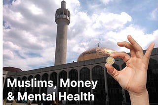 Muslims, Money and Mental Health
