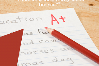 What do grades really mean for you?
