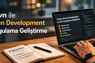 AI ile Spec Driven Development ve Markdown Dönemi