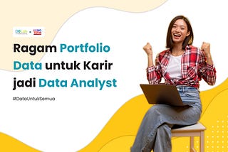 Ini Pilihan Project Portfolio Data Analyst, Cocok untuk Pemula!