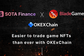 SOTA Finance x BladeWarrior — Easier to trade game NFTs than ever with OKExChain