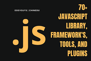70+ JavaScript library, frameworks, tools, and plugins