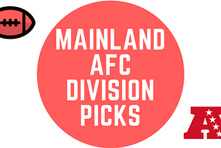Mainland’s AFC Division Picks