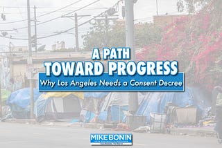 A Path Toward Progress: Why Los Angeles Needs a Consent Decree