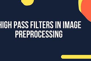 High pass filters in image preprocessing in computer vision