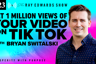 Get 1 Million Views of YOUR Video on Tik Tok (Podcast)
