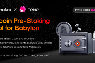 Bitcoin Pre-Staking Campaign: Chakra x Tomo Wallet