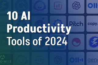 Stay ahead with 10 AI Productivity Tools of 2024.