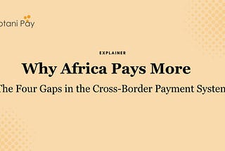 Why Cross-Border Payments in Africa Cost More Than They Should