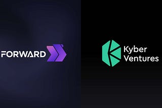 Forward has raised Fund from Kyber Ventures, aims to support a new player in DeFi ecosystem