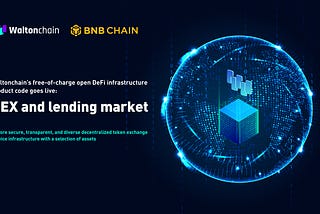 Waltonchain x BNB Chain DEX Released on Github