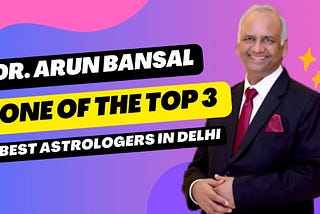 Dr. Arun Bansal One Of The Top 3 Best Astrologers In Delhi