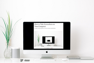 How to Take Screenshots on Your Computer