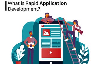 What is Rapid Application Development?