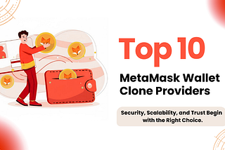 Top 10 Meta Mask Wallet Clone Script Providers 2026