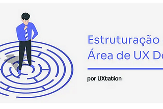 Estruturação da Área de UX Design