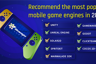 Recommend the Most Popular Mobile Game Engines in 2021