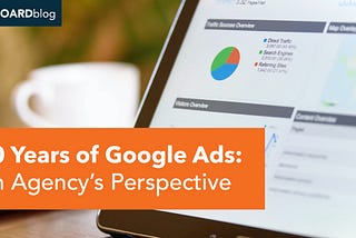 20 Years of Google Ads: An Agency’s Perspective