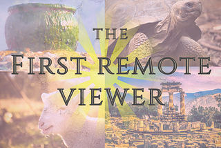 Images of a cauldron, a tortoise, a lamb, and the ruins of the Temple of Apollo at Delphi, overlaid with a yellow sunburst design and the title text: "The First Remote Viewer"