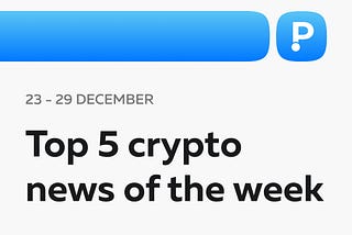 Top 5 Crypto News of the Week! (23–29 December)