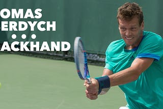 [NEW VIDEO] TOMAS BERDYCH • BACKHAND IN SUPER SLOW MOTION & WIMBLEDON CONTENDER!