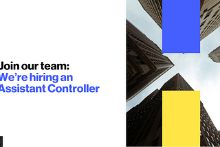 We’re hiring an Assistant Controller