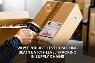 Why Product-Level Tracking Changes Everything During a Supply Chain Crisis