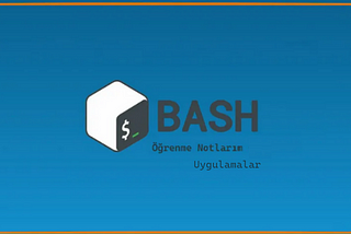 Bash Script Öğrenme Notlarım — Uygulamalar