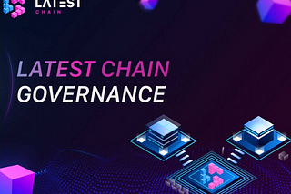 Governance Features in Latest Chain