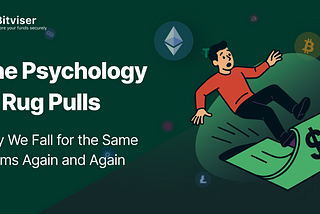 The Psychology of Rug Pulls: Why We Fall for the Same Scams Again and Again