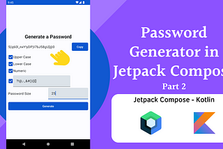 Create your Password Generator in Jetpack Compose | Part 2 | PwdGen