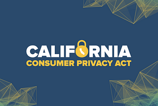 How CCPA (California Consumer Protection Act) Will Impact User and Bussiness?