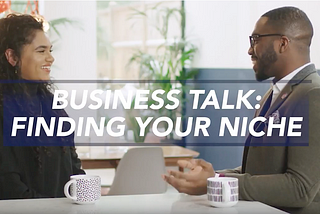 Business Talk: Finding your niche