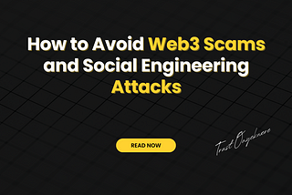 How to Avoid Web3 Scams and Social Engineering Attacks in 2024
