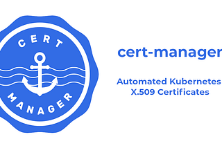 Why do we need a Cert-Manager in K8s?