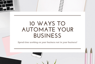 10 Ways to Automate Your Business