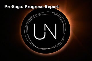 PreSaga: 09/11/21 Progress Report