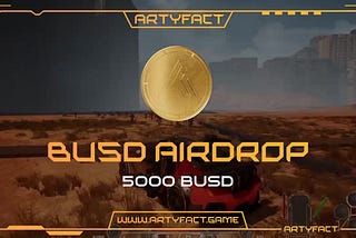 We are happy to announce Artyfact BUSD Airdrop (2nd round)!