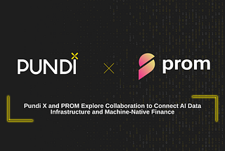 Pundi X and PROM Explore Collaboration to Connect AI Data Infrastructure and Machine-Native Finance