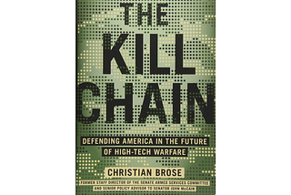 Discussion #10: The Kill Chain: Defending America in the Future of High-Tech Warfare, by Christian…