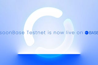 soonBase Testnet is now live on Base