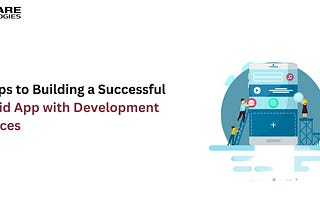 7 Steps to Building a Successful Hybrid App with Development Services