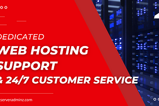 Dedicated Web Hosting Support & 24/7 Customer Service