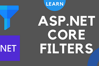 .NET 7 💥 — ASP.NET Core Web API Filters