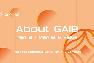 About GAIB Part 2 — Market & Value