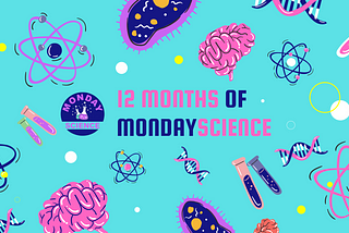 One Year Anniversary of Monday Science