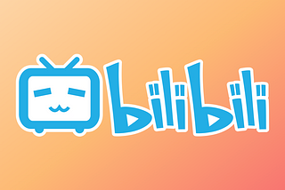 Bilibili 哔哩哔哩: The story of a platform for pirated movies turned home for Chinese content creators