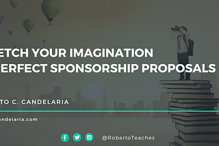 Stretch Your Imagination to Perfect Sponsorship Proposals