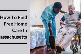 Find Low-Cost Or Free Home Care in Massachusetts Featured Image