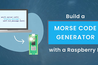 Build a Morse Code Generator with the Pico W
